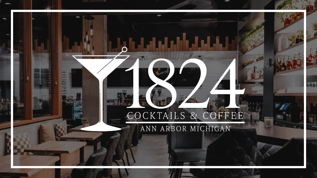 1824 Cocktails & Coffee in Ann Arbor